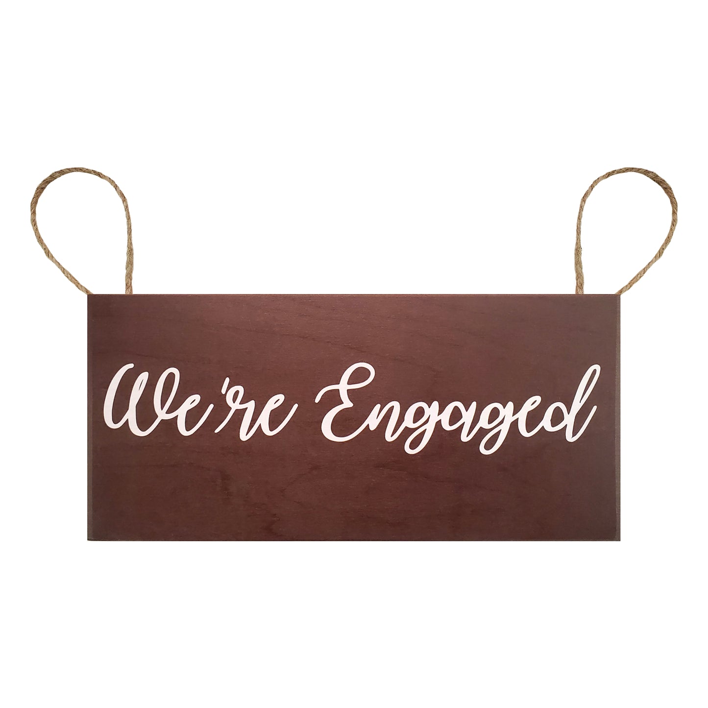 We're Engaged Sign